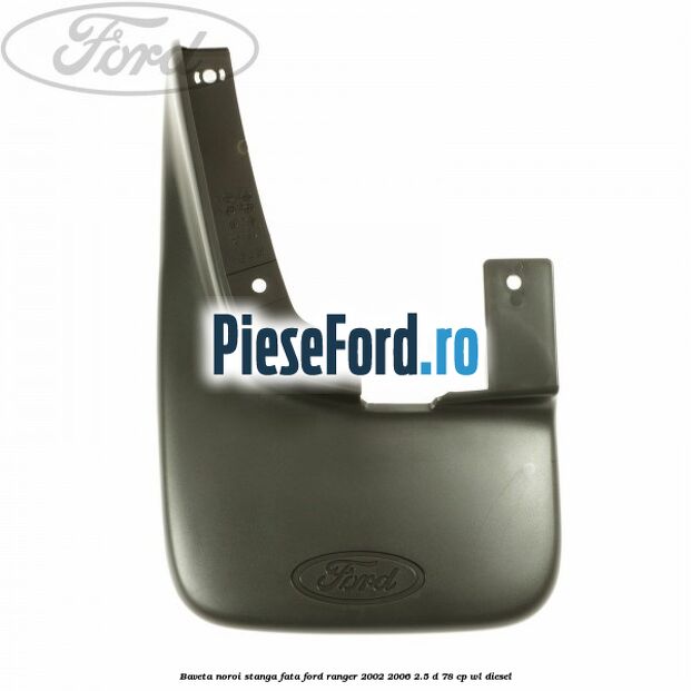 Baveta noroi stanga fata Ford Ranger 2002-2006 2.5 D 78 cp Baveta noroi stanga fata Ford Ranger 2002-2006 2.5 D 78 cp WL diesel