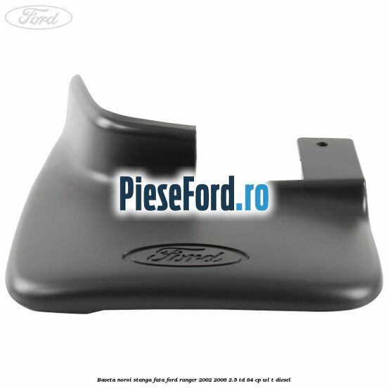 Baveta noroi stanga fata Ford Ranger 2002-2006 2.5 TD 84 cp WL-T diesel