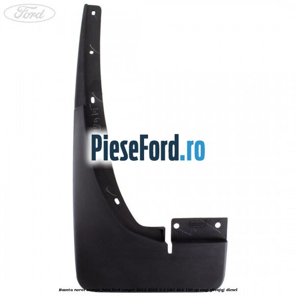 Baveta noroi stanga fata Ford Ranger 2012-2015 2.2 TDCi 4x4 150 cp Baveta noroi stanga fata Ford Ranger 2012-2015 2.2 TDCi 4x4 150 cp ENQJ, GBVAJQJ diesel