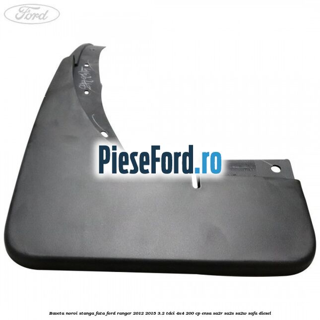 Baveta noroi stanga fata Ford Ranger 2012-2015 3.2 TDCi 4x4 200 cp ENSA, SA2R, SA2S, SA2W, SAFA diesel
