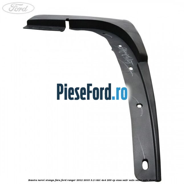 Baveta noroi stanga fata Ford Ranger 2012-2015 3.2 TDCi 4x4 200 cp ENSA, SA2R, SA2S, SA2W, SAFA diesel