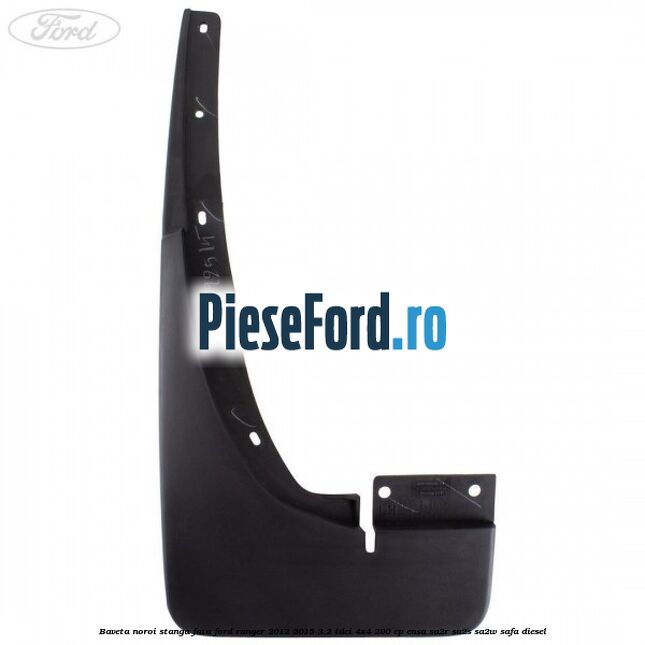 Baveta noroi stanga fata Ford Ranger 2012-2015 3.2 TDCi 4x4 200 cp ENSA, SA2R, SA2S, SA2W, SAFA diesel