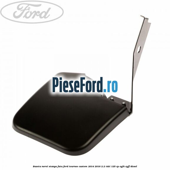 Baveta noroi stanga fata Ford Tourneo Custom 2014-2018 2.2 TDCi 125 cp CYF4, CYFF diesel