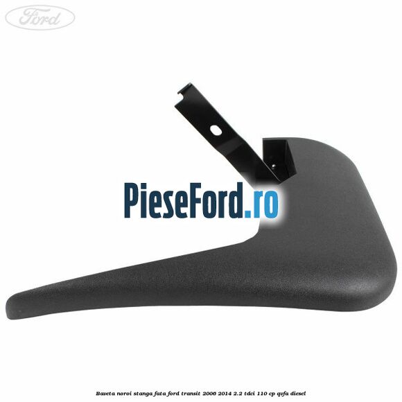 Baveta noroi stanga fata Ford Transit 2006-2014 2.2 TDCi 110 cp QVFA diesel