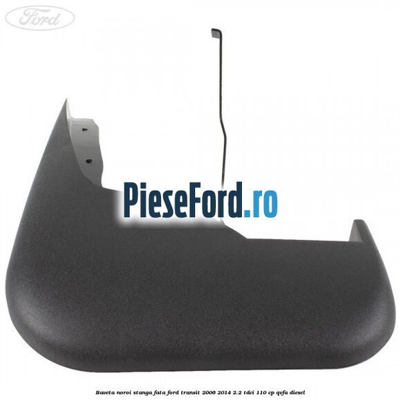 Baveta noroi stanga fata Ford Transit 2006-2014 2.2 TDCi 110 cp QVFA diesel