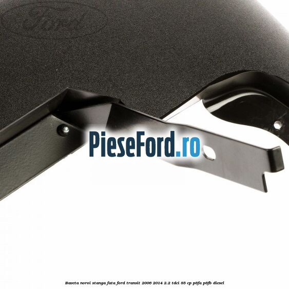 Baveta noroi stanga fata Ford Transit 2006-2014 2.2 TDCi 85 cp P8FA, P8FB diesel