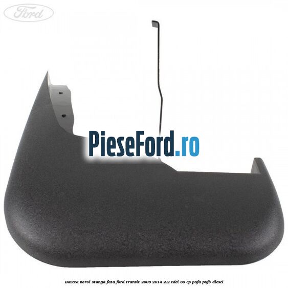 Baveta noroi stanga fata Ford Transit 2006-2014 2.2 TDCi 85 cp P8FA, P8FB diesel