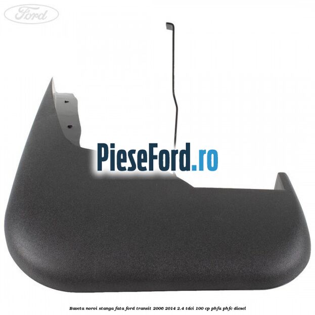 Baveta noroi stanga fata Ford Transit 2006-2014 2.4 TDCi 100 cp PHFA, PHFC diesel