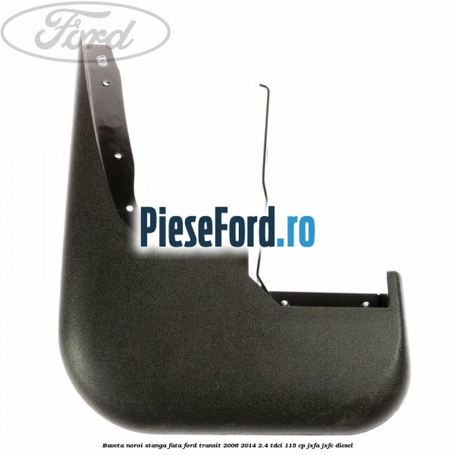 Baveta noroi stanga fata Ford Transit 2006-2014 2.4 TDCi 115 cp JXFA, JXFC diesel