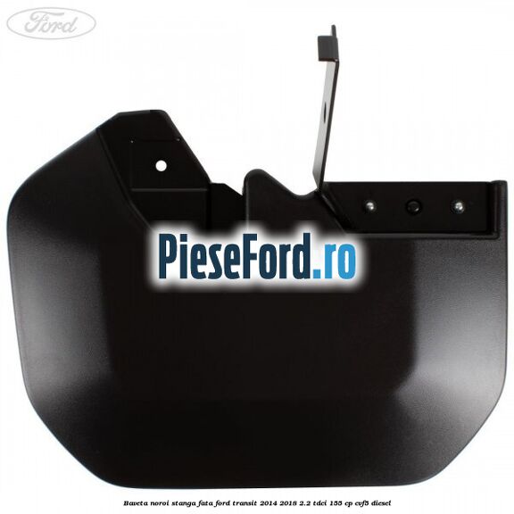 Baveta noroi stanga fata Ford Transit 2014-2018 2.2 TDCi 155 cp CVF5 diesel
