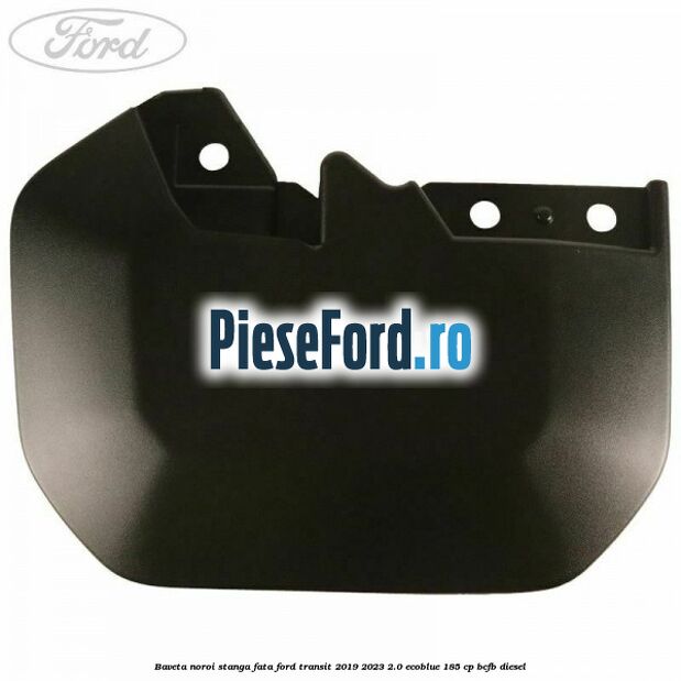 Baveta noroi stanga fata Ford Transit 2019-2023 2.0 EcoBlue 185 cp BCFB diesel
