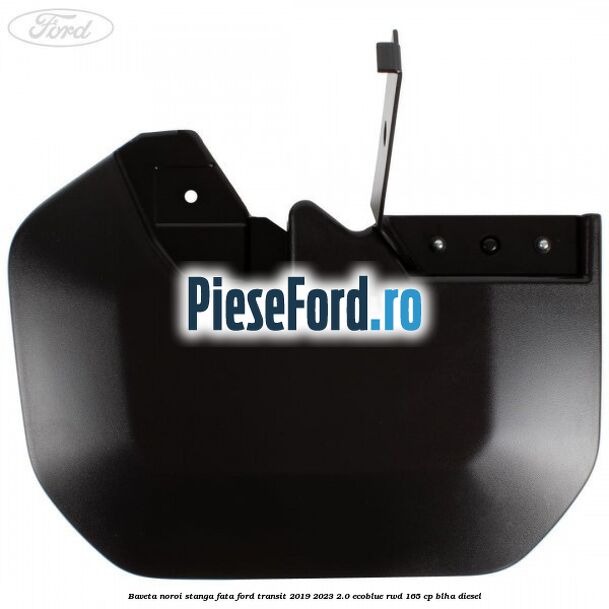 Baveta noroi stanga fata Ford Transit 2019-2023 2.0 EcoBlue RWD 165 cp Baveta noroi stanga fata Ford Transit 2019-2023 2.0 EcoBlue RWD 165 cp BLHA diesel