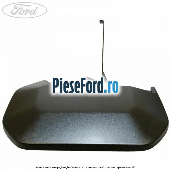 Baveta noroi stanga fata Ford Transit 2019-2023 E-TRANSIT RWD 184  cp C0RA electric