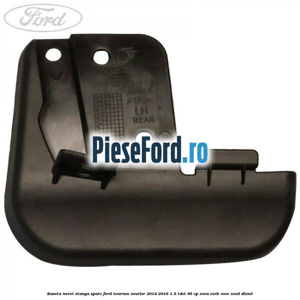 Baveta noroi stanga spate Ford Tourneo Courier 2014-2018 1.5 TDCi 95 cp XVCA, XVCB, XVCC, XVCD diesel