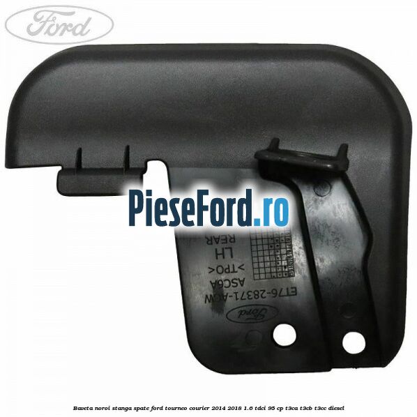 Baveta noroi stanga spate Ford Tourneo Courier 2014-2018 1.6 TDCi 95 cp T3CA, T3CB, T3CC diesel