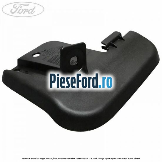 Baveta noroi stanga spate Ford Tourneo Courier 2019-2023 1.5 TDCi 75 cp UGCA, UGCB, XUCC, XUCD, XUCE, diesel