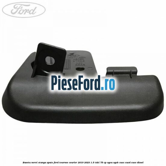 Baveta noroi stanga spate Ford Tourneo Courier 2019-2023 1.5 TDCi 75 cp Baveta noroi stanga spate Ford Tourneo Courier 2019-2023 1.5 TDCi 75 cp UGCA, UGCB, XUCC, XUCD, XUCE, diesel