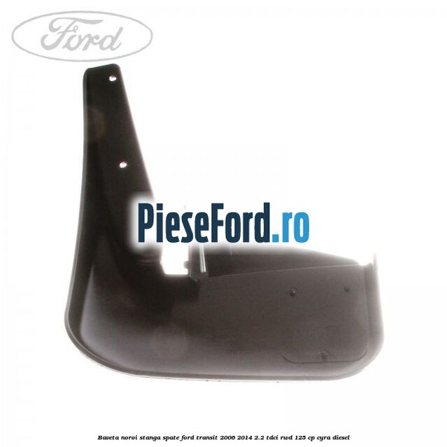 Baveta noroi stanga spate Ford Transit 2006-2014 2.2 TDCi RWD 125 cp CYRA diesel