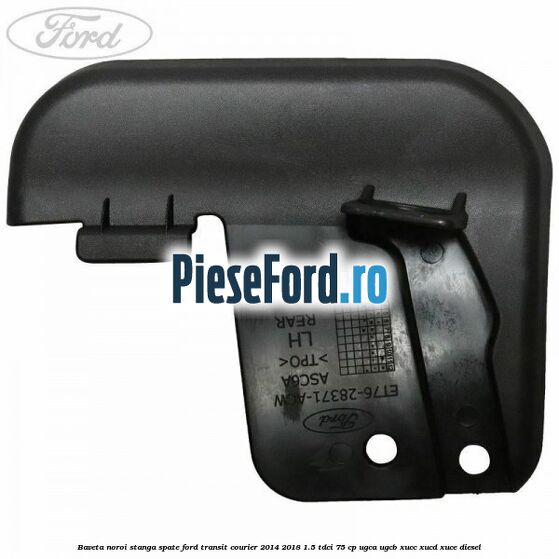 Baveta noroi stanga spate Ford Transit Courier 2014-2018 1.5 TDCi 75 cp UGCA, UGCB, XUCC, XUCD, XUCE diesel