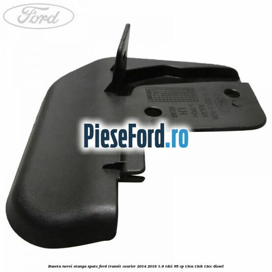 Baveta noroi stanga spate Ford Transit Courier 2014-2018 1.6 TDCi 95 cp Baveta noroi stanga spate Ford Transit Courier 2014-2018 1.6 TDCi 95 cp T3CA, T3CB, T3CC diesel