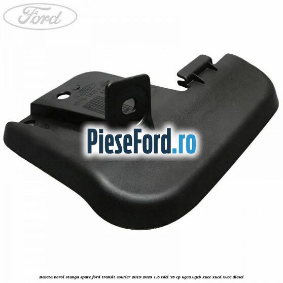 Baveta noroi stanga spate Ford Transit Courier 2019-2023 1.5 TDCi 75 cp UGCA, UGCB, XUCC, XUCD, XUCE diesel