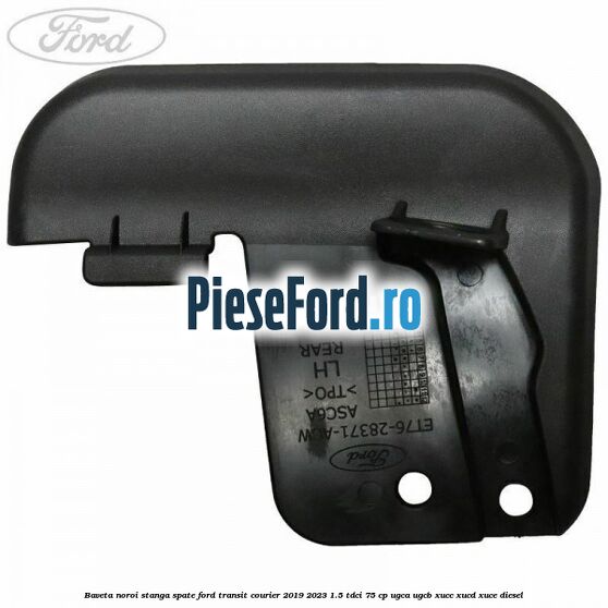 Baveta noroi stanga spate Ford Transit Courier 2019-2023 1.5 TDCi 75 cp UGCA, UGCB, XUCC, XUCD, XUCE diesel