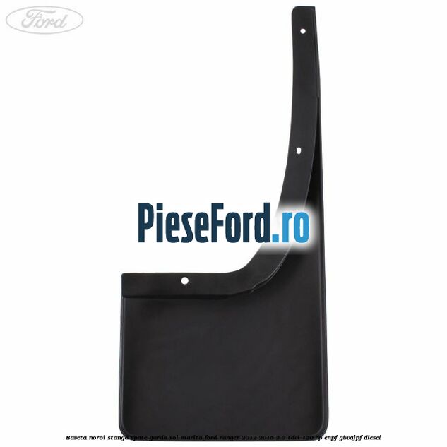 Baveta noroi stanga spate garda sol marita Ford Ranger 2012-2015 2.2 TDCi 120 cp ENPF, GBVAJPF diesel