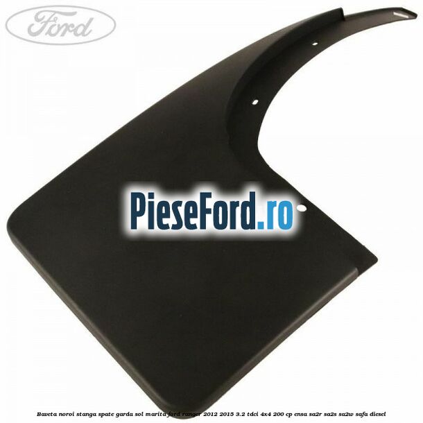Baveta noroi stanga spate garda sol marita Ford Ranger 2012-2015 3.2 TDCi 4x4 200 cp ENSA, SA2R, SA2S, SA2W, SAFA diesel