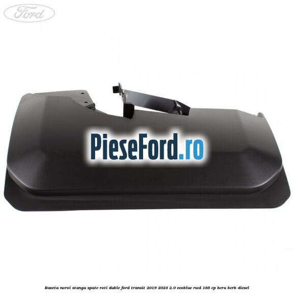 Baveta noroi stanga spate roti duble Ford Transit 2019-2023 2.0 EcoBlue RWD 185 cp BCRA, BCRB diesel