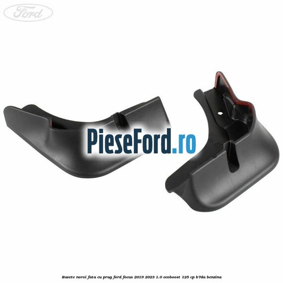 Bavete noroi fata cu prag Ford Focus 2019-2023 1.0 EcoBoost 125 cp B7DA benzina
