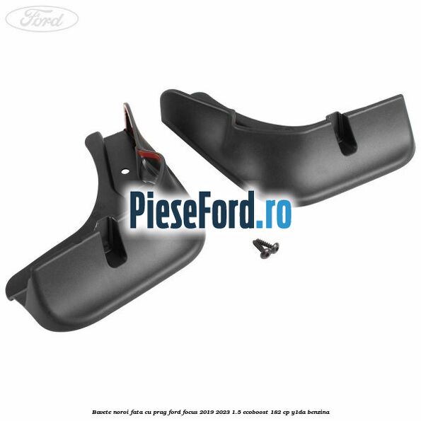Bavete noroi fata cu prag Ford Focus 2019-2023 1.5 EcoBoost 182 cp Bavete noroi fata cu prag Ford Focus 2019-2023 1.5 EcoBoost 182 cp Y1DA benzina