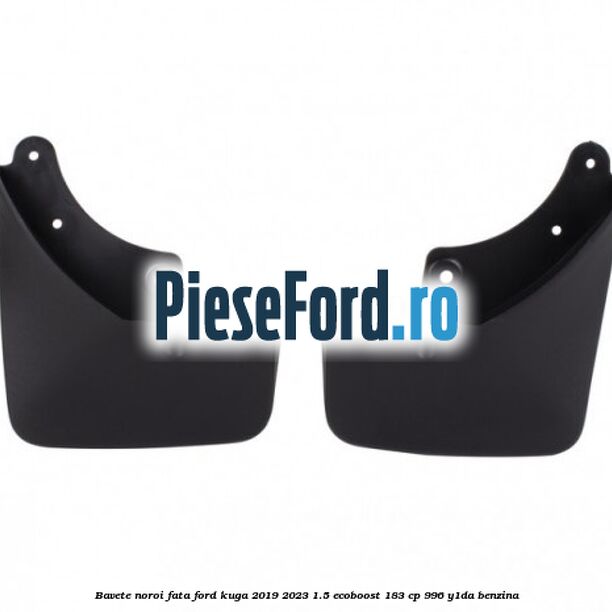 Bavete noroi fata Ford Kuga 2019-2023 1.5 EcoBoost 183 cp 996, Y1DA benzina