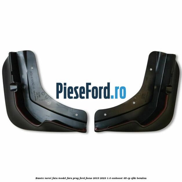 Bavete noroi fata model fara prag Ford Focus 2019-2023 1.0 EcoBoost 85 cp SFDC benzina