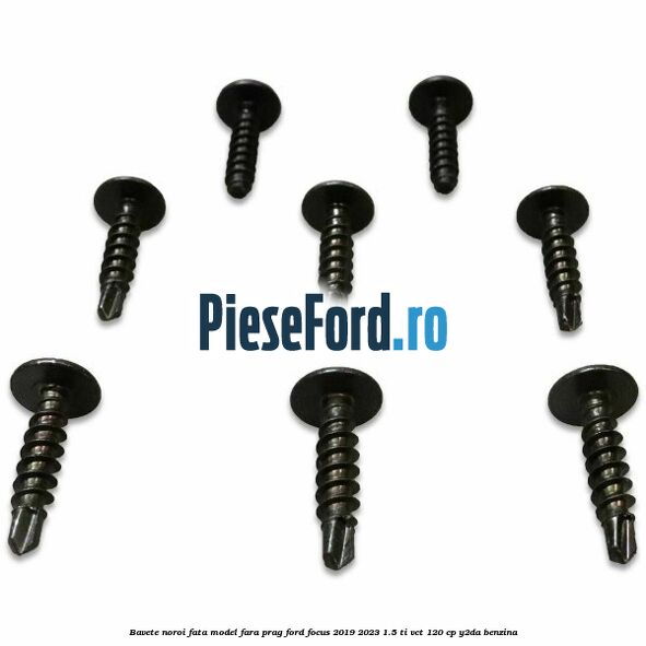 Bavete noroi fata model fara prag Ford Focus 2019-2023 1.5 Ti-VCT 120 cp Y2DA benzina