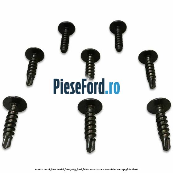 Bavete noroi fata model fara prag Ford Focus 2019-2023 2.0 EcoBlue 150 cp YLDA diesel