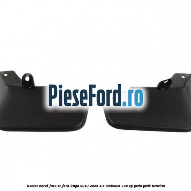 Bavete noroi fata ST Ford Kuga 2019-2023 1.5 EcoBoost 150 cp YZDA, YZDB benzina