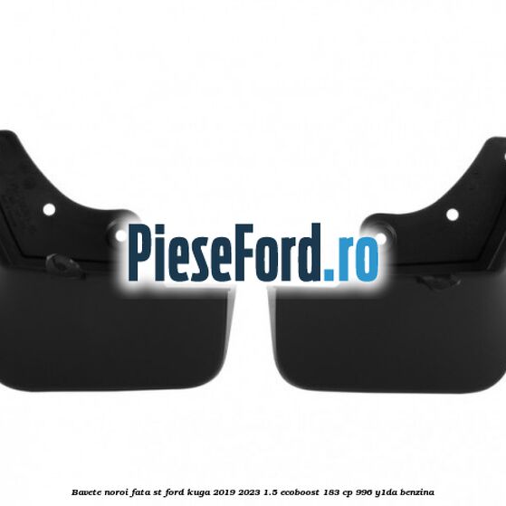 Bavete noroi fata ST Ford Kuga 2019-2023 1.5 EcoBoost 183 cp 996, Y1DA benzina