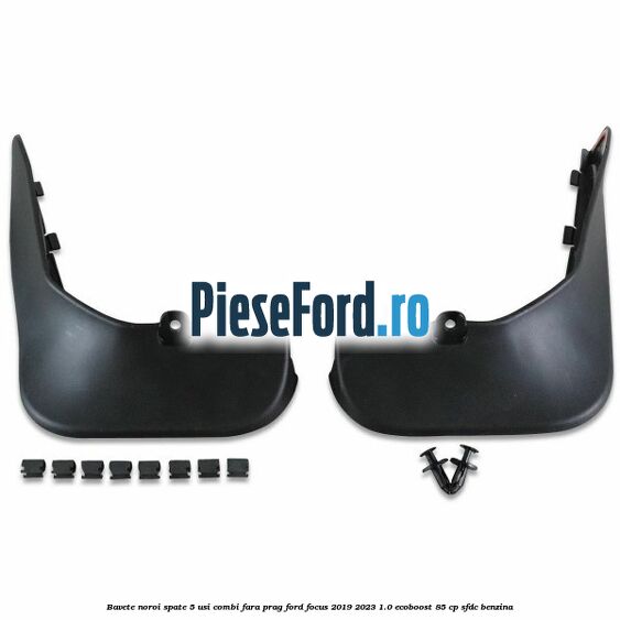 Bavete noroi spate 5 usi combi fara prag Ford Focus 2019-2023 1.0 EcoBoost 85 cp SFDC benzina