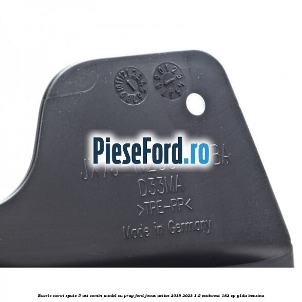 Bavete noroi spate 5 usi combi model cu prag Ford Focus Active 2019-2023 1.5 EcoBoost 182 cp Y1DA benzina