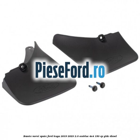 Bavete noroi spate Ford Kuga 2019-2023 2.0 EcoBlue 4x4 150 cp Bavete noroi spate Ford Kuga 2019-2023 2.0 EcoBlue 4x4 150 cp YLDC diesel