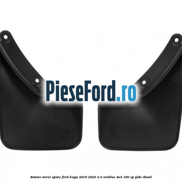 Bavete noroi spate Ford Kuga 2019-2023 2.0 EcoBlue 4x4 150 cp Bavete noroi spate Ford Kuga 2019-2023 2.0 EcoBlue 4x4 150 cp YLDC diesel