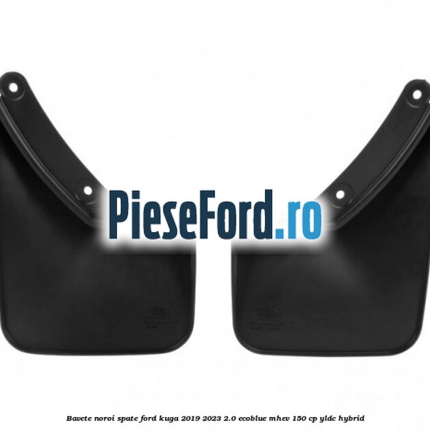 Bavete noroi spate Ford Kuga 2019-2023 2.0 EcoBlue mHEV 150 cp Bavete noroi spate Ford Kuga 2019-2023 2.0 EcoBlue mHEV 150 cp YLDC hybrid