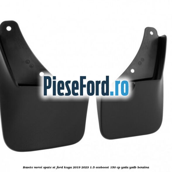Bavete noroi spate ST Ford Kuga 2019-2023 1.5 EcoBoost 150 cp YZDA, YZDB benzina