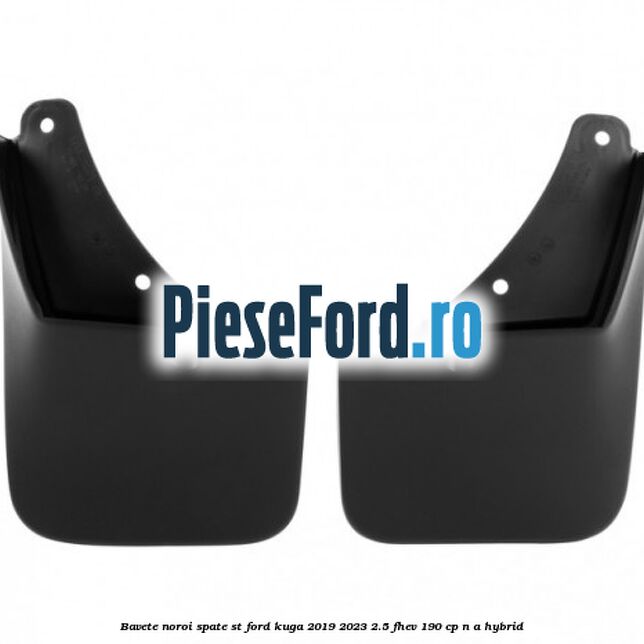 Bavete noroi spate ST Ford Kuga 2019-2023 2.5 FHEV 190 cp n/a hybrid
