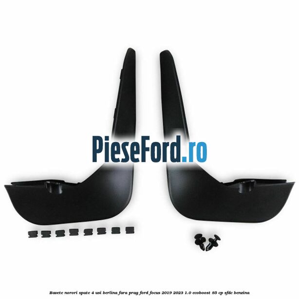 Bavete norori spate 4 usi berlina fara prag Ford Focus 2019-2023 1.0 EcoBoost 85 cp Bavete norori spate 4 usi berlina fara prag Ford Focus 2019-2023 1.0 EcoBoost 85 cp SFDC benzina