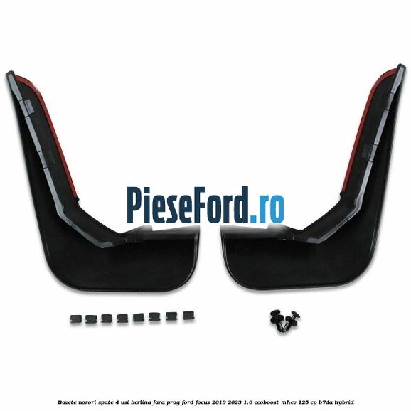 Bavete norori spate 4 usi berlina fara prag Ford Focus 2019-2023 1.0 EcoBoost mHEV 125 cp B7DA Hybrid