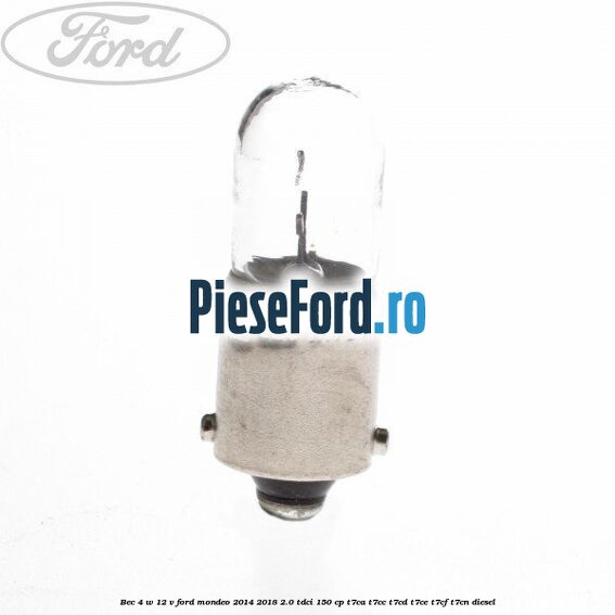 Bec 4 W 12 V Ford Mondeo 2014-2018 2.0 TDCi 150 cp