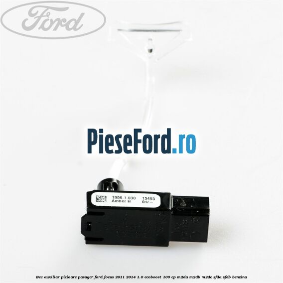 Bec auxiliar picioare pasager Ford Focus 2011-2014 1.0 EcoBoost 100 cp Bec auxiliar picioare pasager Ford Focus 2011-2014 1.0 EcoBoost 100 cp M2DA, M2DB, M2DC, SFDA, SFDB benzina