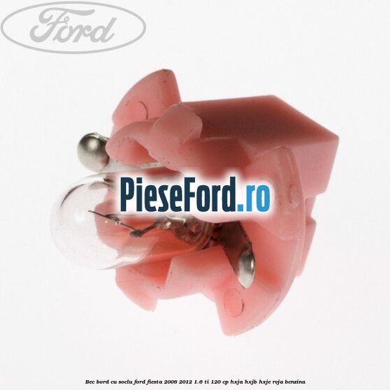 Bec bord cu soclu Ford Fiesta 2008-2012 1.6 Ti 120 cp HXJA, HXJB, HXJE, RVJA benzina