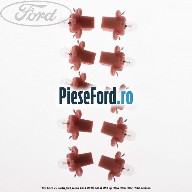 Bec bord cu soclu Ford Focus 2014-2018 2.0 ST 250 cp R9DA, R9DB, R9DC, R9DD benzina